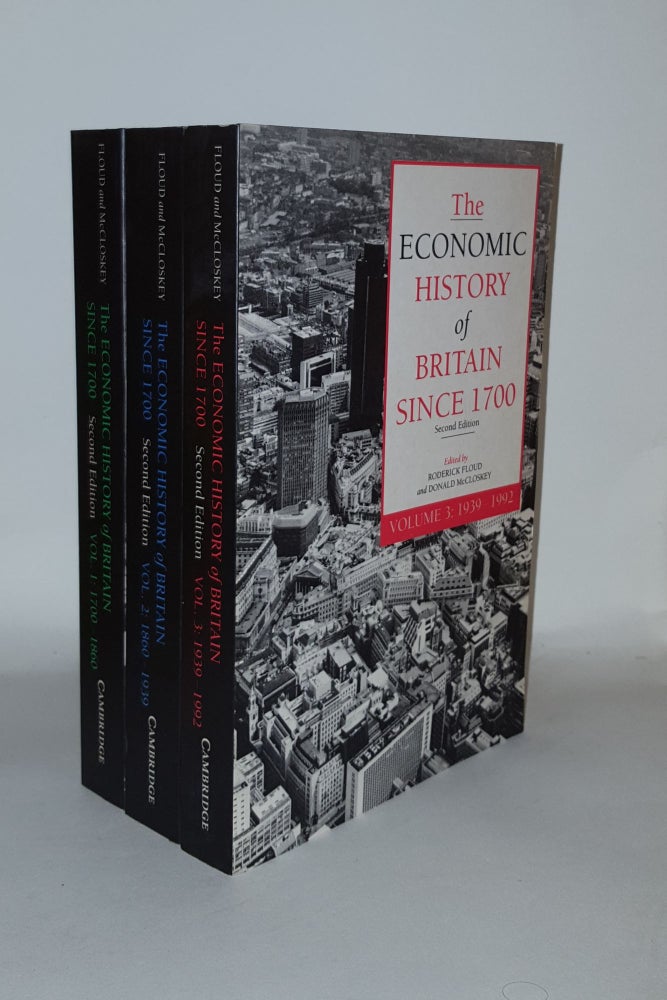 Item #130028 THE ECONOMIC HISTORY OF BRITAIN SINCE 1700 Volume 1 1700-1860 Volume 2 1860-1939 Volume 3 1939-1992. McCLOSKEY Donald FLOUD Roderick.