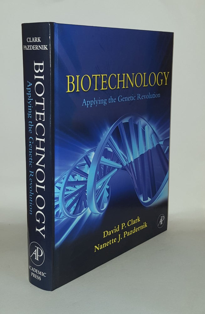 Item #130412 BIOTECHNOLOGY Applying the Genetic Revolution. PAZDERNIK Nanette J. CLARK David P.