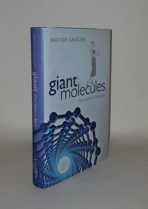 Item #130441 GIANT MOLECULES From Nylon to Nanotubes. GRATZER Walter