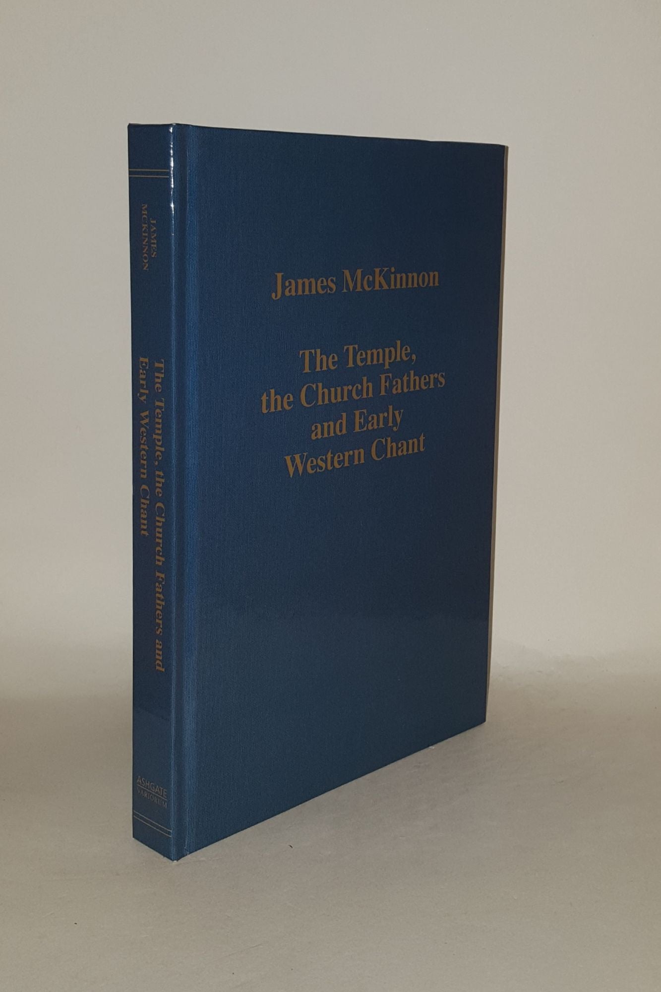McKINNON James - The Temple the Church Fathers and Early Western Chant