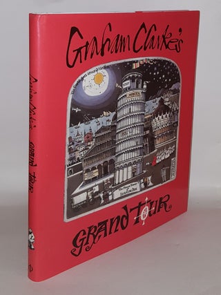 Item #130987 GRAHAM CLARKE'S GRAND TOUR. CLARKE Graham