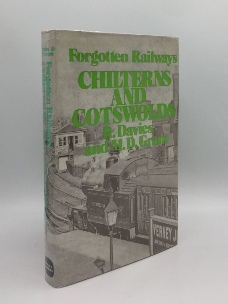 Item #131830 FORGOTTEN RAILWAYS Chiltern and Cotswold. GRANT M. D. DAVIES R.