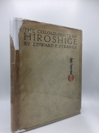 Item #132074 THE COLOUR PRINTS OF HIROSHIGE. STRANGE Edward F