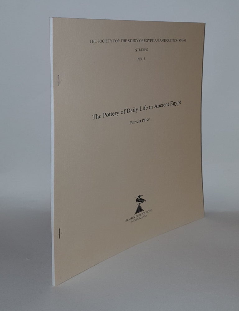 Item #132123 THE POTTERY OF DAILY LIFE IN ANCIENT EGYPT. PAICE Patricia.