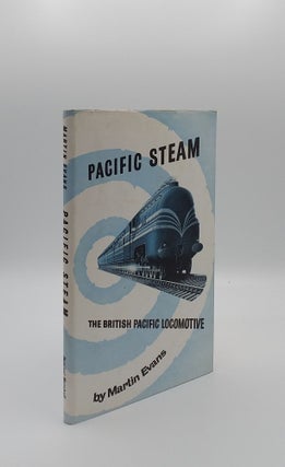 Item #132246 PACIFIC STEAM The British Pacific Locomotive. EVANS Martin