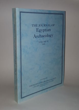 Item #132586 THE JOURNAL OF EGYPTIAN ARCHAEOLOGY Volume 92 2006. Egypt Exploration Society