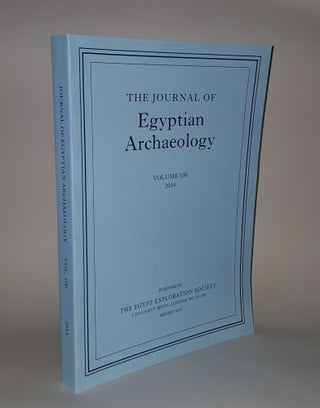 Item #132588 THE JOURNAL OF EGYPTIAN ARCHAEOLOGY Volume 100 2014. Egypt Exploration Society