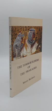 Item #132976 THE TOMB-BUILDERS OF THE PHARAOHS. BIERBRIER Morris