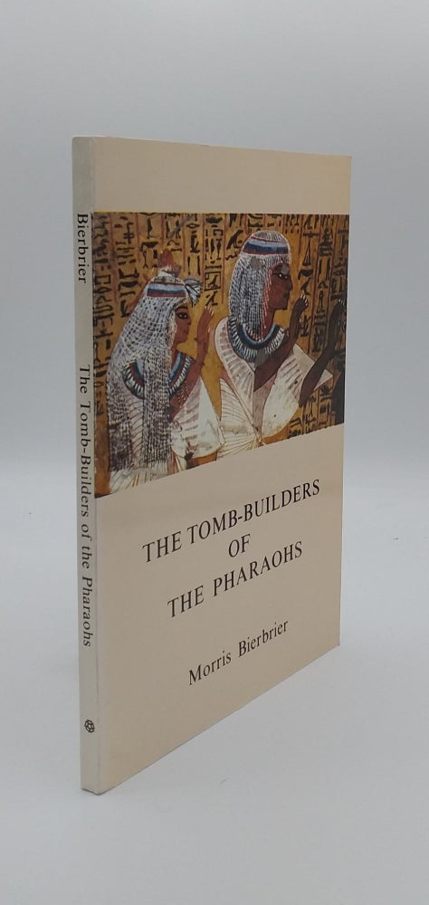 Item #132976 THE TOMB-BUILDERS OF THE PHARAOHS. BIERBRIER Morris.