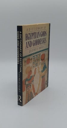 Item #133007 A DICTIONARY OF EGYPTIAN GODS AND GODDESSES. HART George