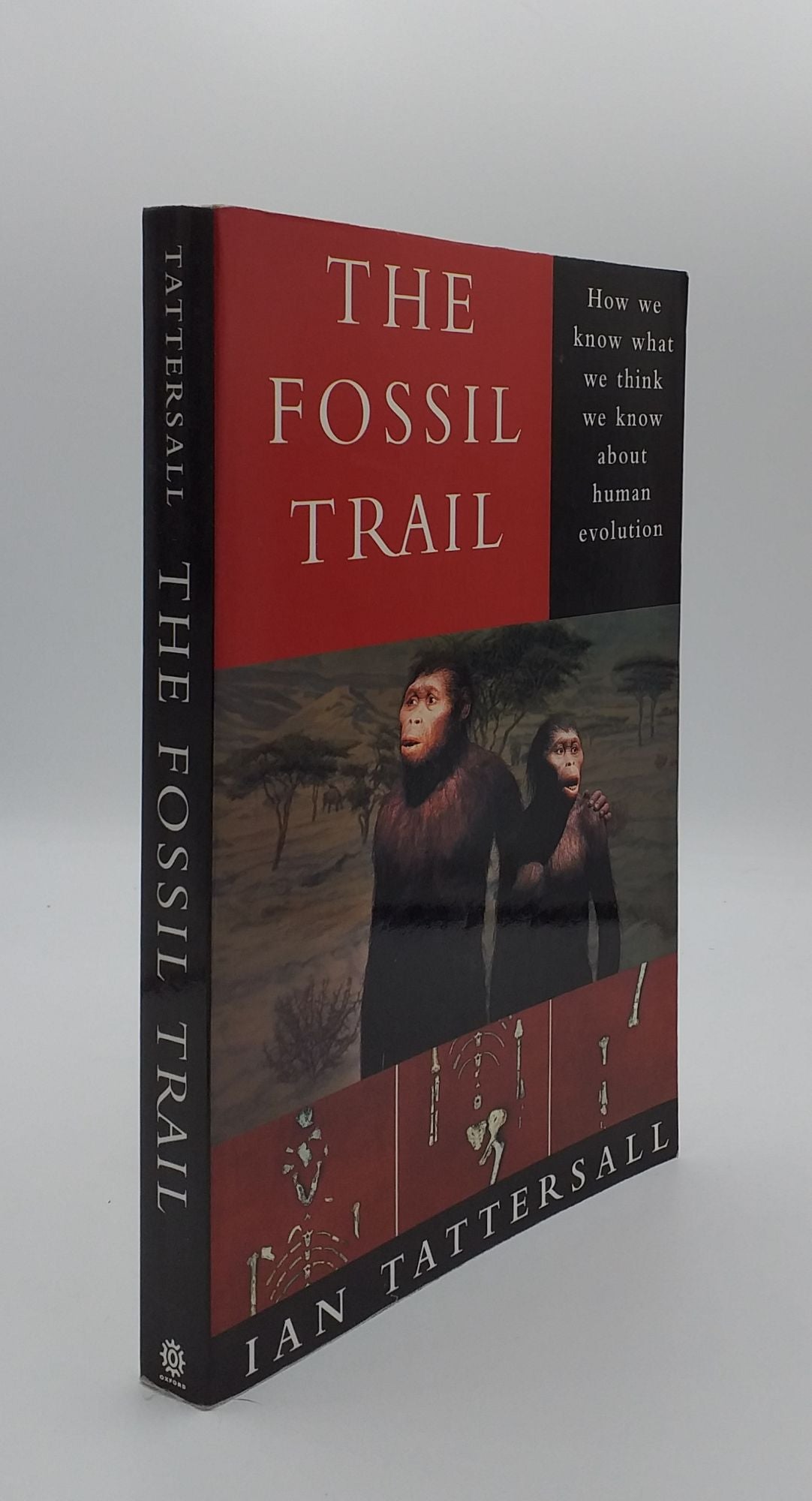 TATTERSALL Ian - The Fossil Trail How We Know What We Think About Human Evolution