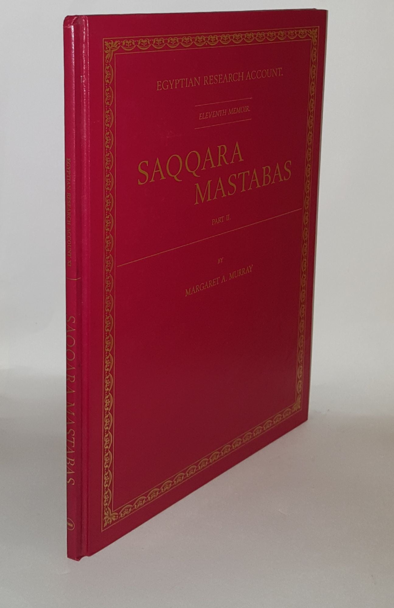 MURRAY Margaret A., SETHE Kurt - Saqqara Mastabas Part II Egyptian Research Account Eleventh Memoir
