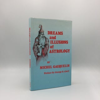 Item #133417 DREAMS AND ILLUSIONS OF ASTROLOGY. GAUQUELIN Paul