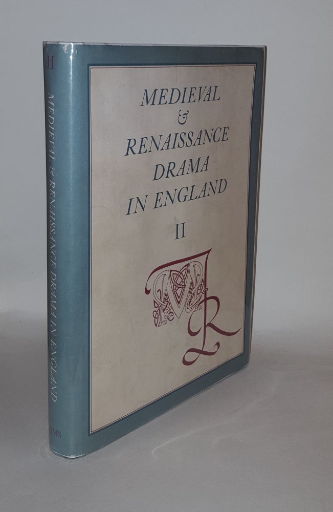 Item #134576 MEDIEVAL AND RENAISSANCE DRAMA IN ENGLAND An Annual Gathering of Research Criticism and Reviews Volume II. WERSTINE Paul BARROLL J. Leeds.