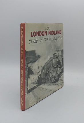 Item #135061 MORE LONDON MIDLAND STEAM IN THE NORTH-WEST. DYCKHOFF N. F. W