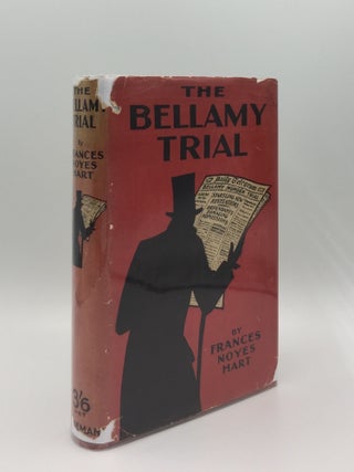 Item #135181 THE BELLAMY TRIAL. HART Frances Noyes