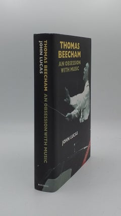 Item #135770 THOMAS BEECHAM An Obsession With Music. LUCAS John