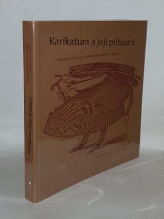 Item #135903 KARIKATURA A JEJÍ PRÍBUZNÍ Obrazový humor v ceském prostredí 19. století....