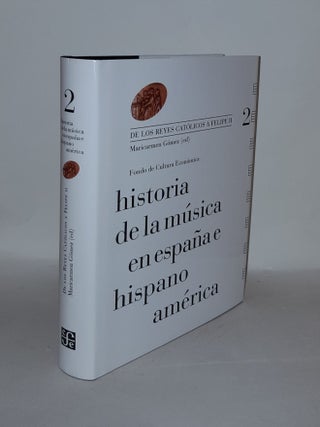 Item #136437 HISTORIA DE LA MÚSICA EN ESPAÑA E HISPANOAMÉRICA vol 2 De los reyes católicos a...