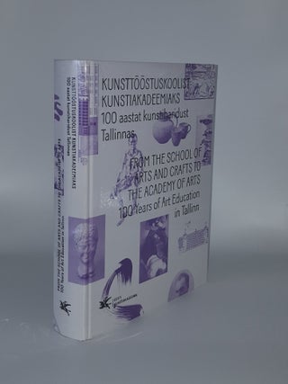 Item #136726 FROM THE SCHOOL OF ARTS AND CRAFTS TO THE ACADEMY OF ARTS 100 Years of Art Education...
