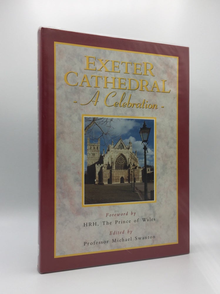 Item #136819 EXETER CATHEDRAL A Celebration. SWANTON Michael.