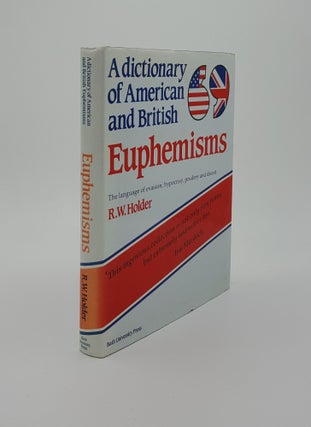 Item #137153 A DICTIONARY OF AMERICAN AND BRITISH EUPHEMISMS The Language of Evasion Hypocrisy...