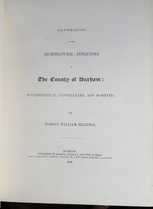 ILLUSTRATIONS OF THE ARCHITECTURAL ANTIQUITIES OF THE COUNTY OF DURHAM Ecclesiastical Castellated and Domestic