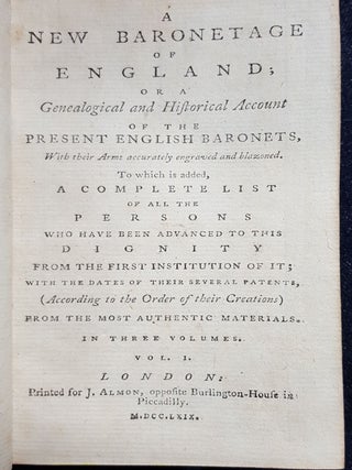 A NEW BARONETAGE OF ENGLAND Or a Genealogical and Historical Account of the Present English Baronets... in Three Volumes