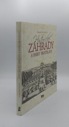 Item #137791 HISTORICKE ZAHRADY A Parky Bratislavy. REHACKOVA Tamara
