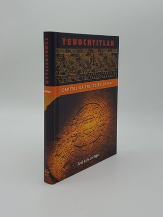 Item #137835 TENOCHTITLAN Capital of the Aztec Empire. DE ROJAS Jose Luis