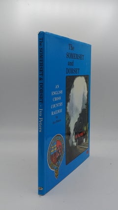 Item #138231 THE SOMERSET AND DORSET An English Cross-Country Railway. PETERS Ivo