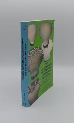 Item #138364 THE GASTEROMYCETES OF THE EASTERN UNITED STATES AND CANADA With a Supplementary...