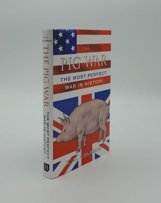 Item #139076 THE PIG WAR The Most Perfect War in History. COLEMAN E. C