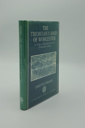 Item #139285 THE TREMULOUS HAND OF WORCESTER A Study of Old English in the Thirteenth Century...
