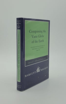 Item #139367 COMPASSING THE VASTE GLOBE OF THE EARTH Studies in the History of the Hakluyt...