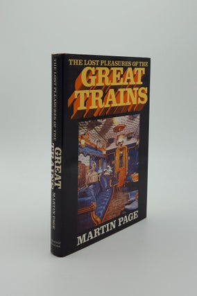 Item #139413 LOST PLEASURES OF THE GREAT TRAINS. PAGE Martin
