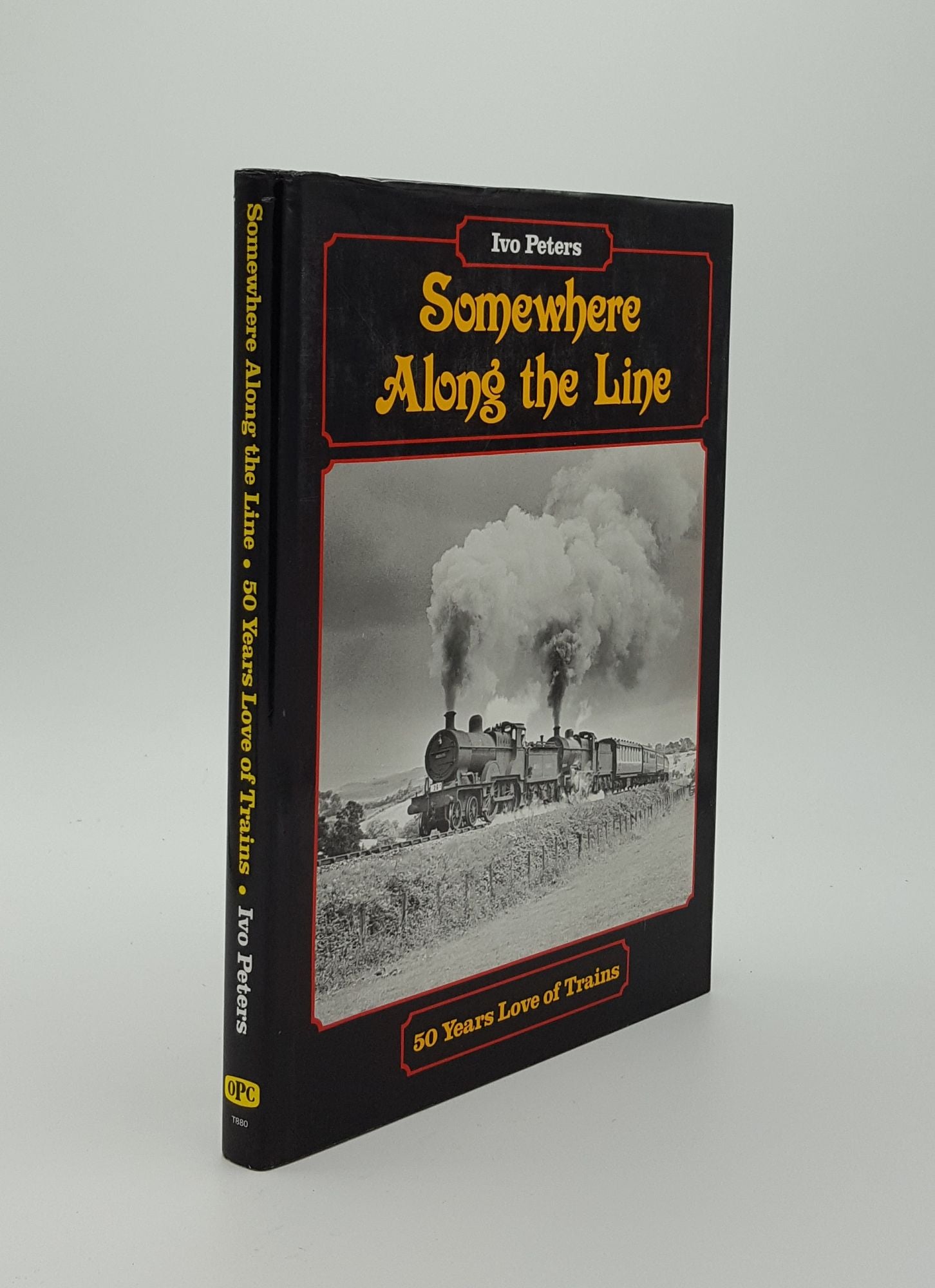 PETERS Ivo - Somewhere Along the Line Fifty Years Love of Trains