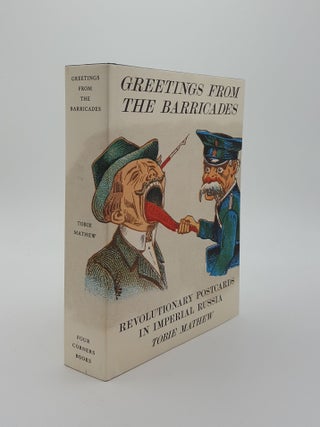 Item #139527 GREETINGS FROM THE BARRICADES Revolutionary Postcards in Imperial Russia. MATHEW Tobie