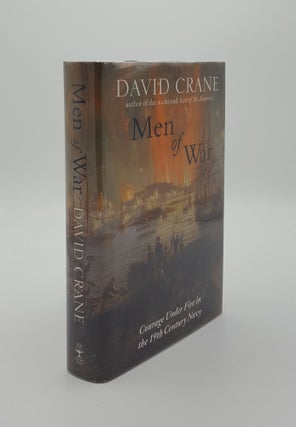 Item #139747 MEN OF WAR Courage under Fire in the Nineteenth-Century Navy. CRANE David