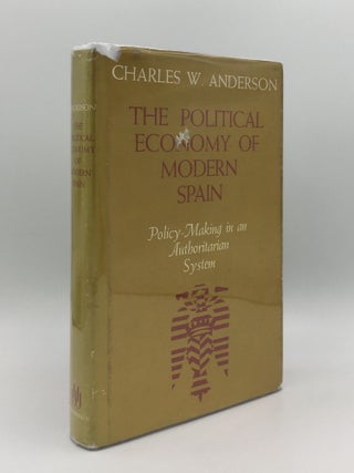 Item #139758 THE POLITICAL ECONOMY OF MODERN SPAIN. ANDERSON Charles W
