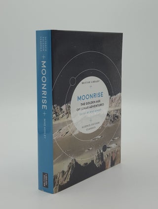 Item #139928 MOONRISE The Golden Age of Lunar Adventures (British Library Science Fiction...