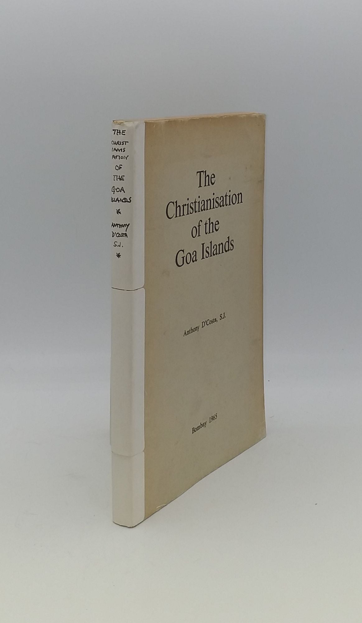 D'COSTA Anthony - The Christianisation of the Goa Islands