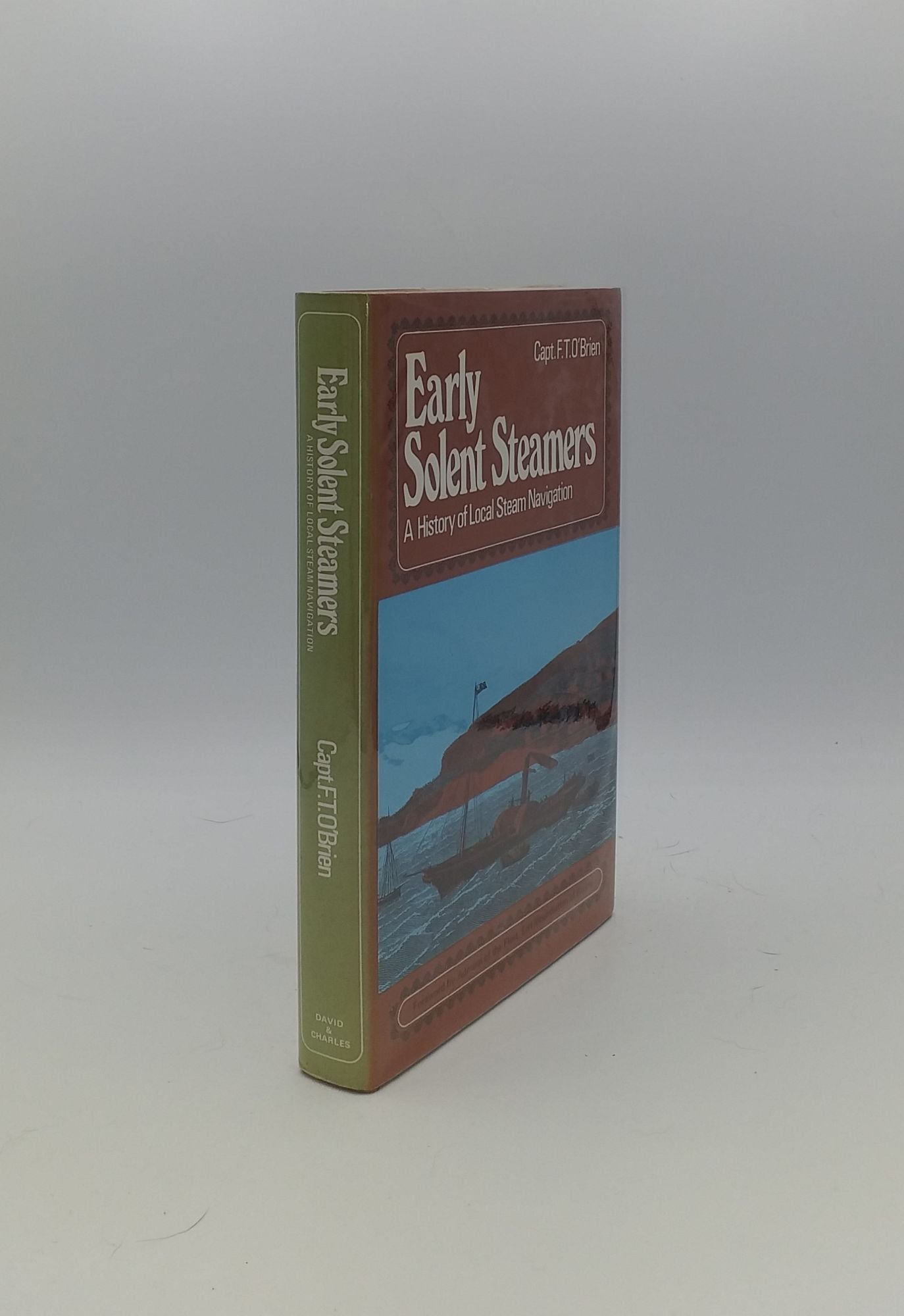 O'BRIEN F.T. - Early Solent Steamers History of Local Steam Navigation