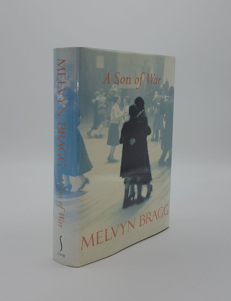 Item #140436 A SON OF WAR. BRAGG Melvyn.