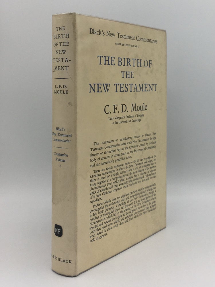 Item #140518 THE BIRTH OF THE NEW TESTAMENT Companion Volume I [Black's New Testament Commentaries]. MOULE C. F. D.