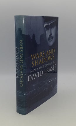 Item #140796 WARS AND SHADOWS Memoirs of General Sir David Fraser. FRASER David
