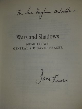 WARS AND SHADOWS Memoirs of General Sir David Fraser