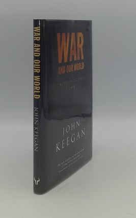 Item #140815 WAR AND OUR WORLD The Reith Lectures 1998. KEEGAN John