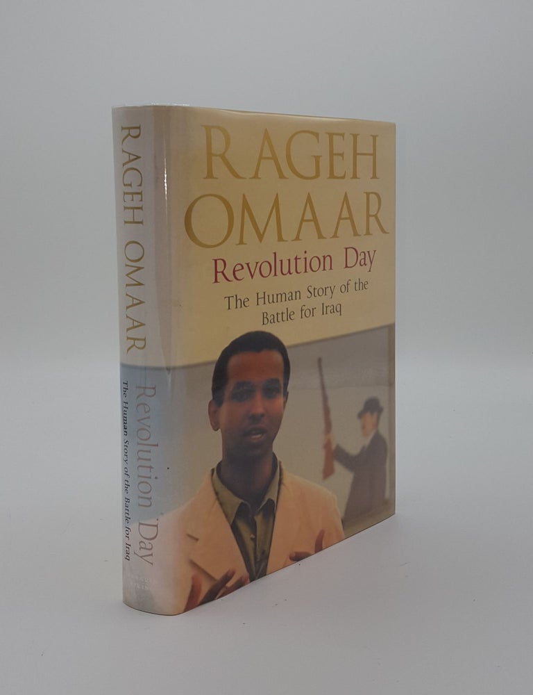 Item #140842 REVOLUTION DAY The Human Story of the Battle for Iraq. OMAAR Rageh.