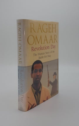 Item #140842 REVOLUTION DAY The Human Story of the Battle for Iraq. OMAAR Rageh